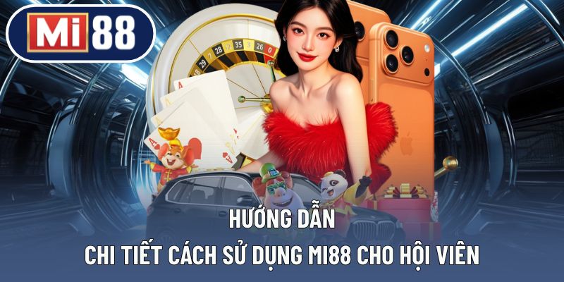 Hướng dẫn toàn diện cách dùng dành cho hội viên mới
